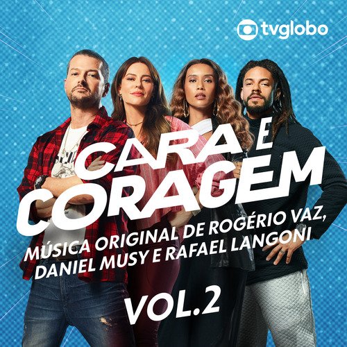 Cara E Coragem – Música Original de Rogério Vaz, Daniel Musy e Rafael Langoni, Vol. 2