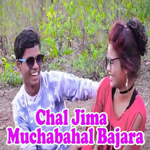 Chal Jima Muchabahal Bajara