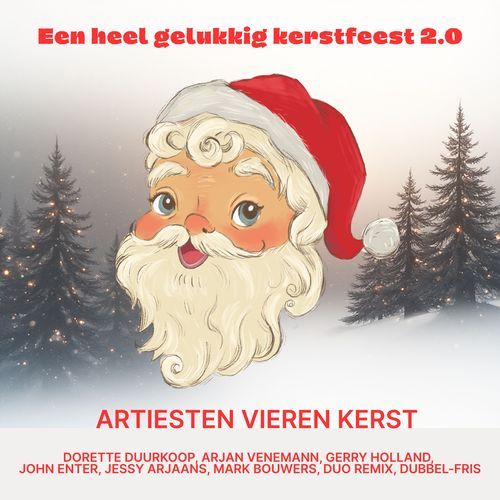 Een heel gelukkig Kerstfeest 2.0 (feat. Dorette Duurkoop, Arjan Venemann, Gerry Holland, John Enter, Jessy Arjaans, Mark  Bouwers, Duo Remix & Dubbel-Fris) [2025 Version] cover art