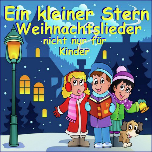 Ein kleiner Stern - Weihnachtslieder nicht nur für Kinder