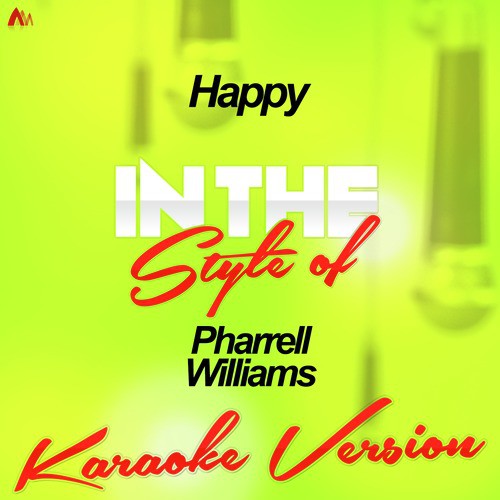 Happy (In the Style of Pharrell Williams) [Karaoke Version]