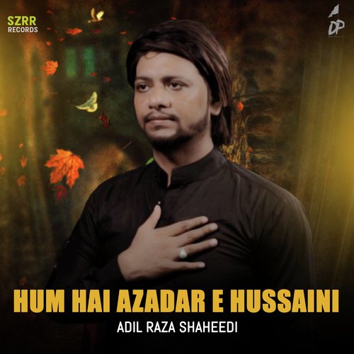 Hum Hai Azadar E Hussaini