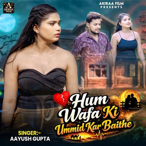 Hum Wafa Ki Ummid Kar Baithe