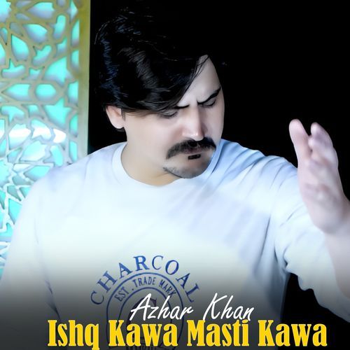 Ishq Kawa Masti Kawa