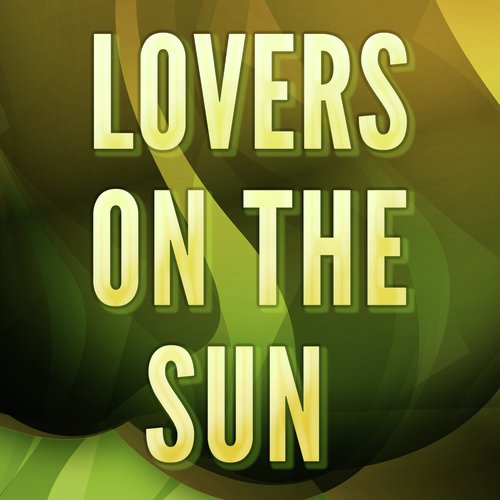 Lovers On The Sun (Originally Performed by David Guetta and Sam Martin) (Karaoke Version)