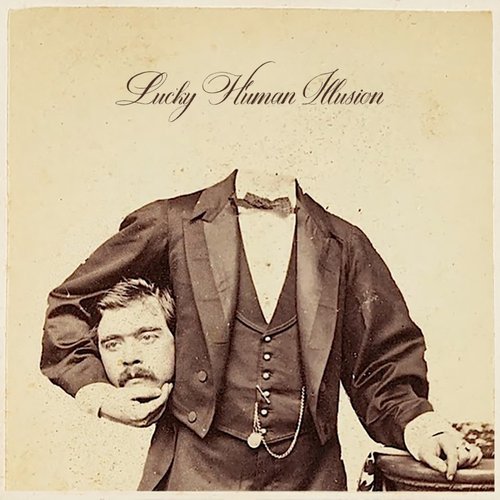 Lucky Human Illusion