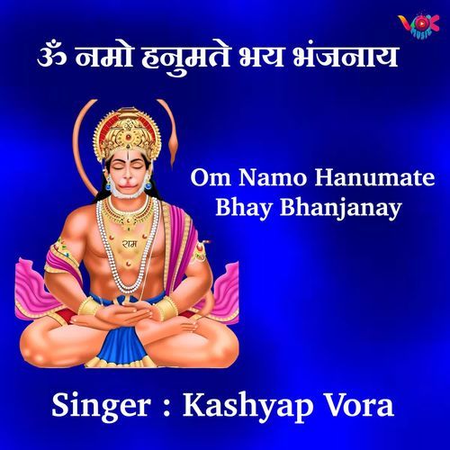 Om Namo Hanumate Bhay Bhanjanay