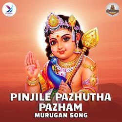 Pinjile Pazhutha Pazham - Murugan Song-RAInRQNZRl8