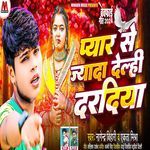 Pyar Se Jayda Delhi Daradiya