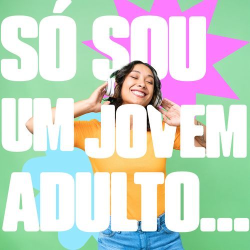 Só sou um jovem adulto...