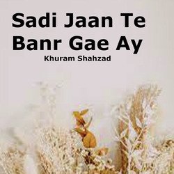 Sadi Jaan Te Banr Gae Ay-HwklYAFIdmw