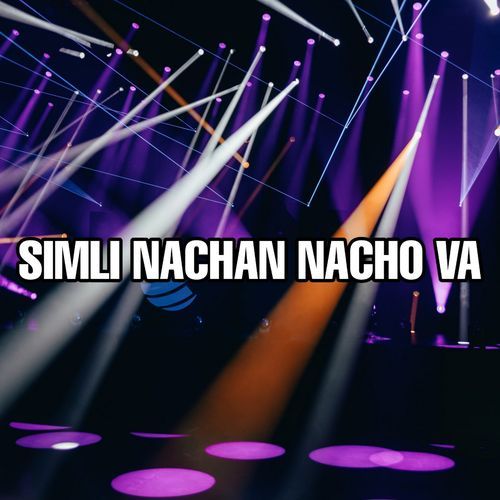 Simli Nachan Nacho Va