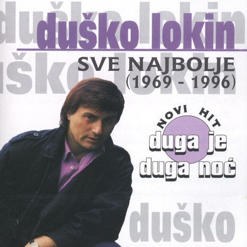 Sve Najbolje Od Duška Lokina