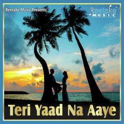 TERI YAAD NA AAYE-BTcCR0ZRZGY