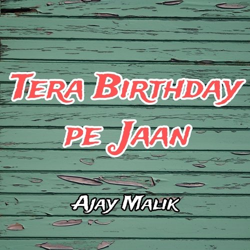 Tera Birthday Pe Jaan