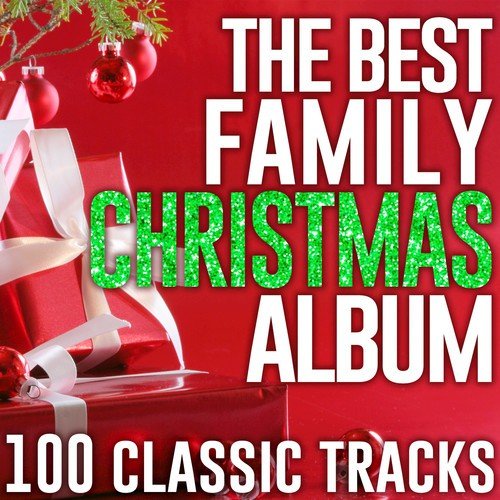 The Best Family Christmas Album (100 Classic Tracks)