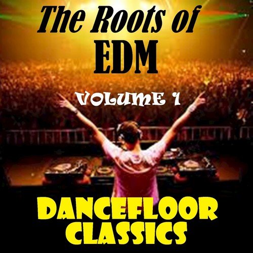 The Roots of EDM, Vol. One