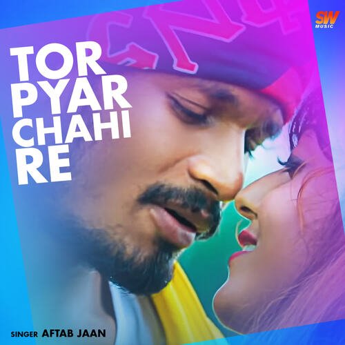 Tor Pyar Chahi re