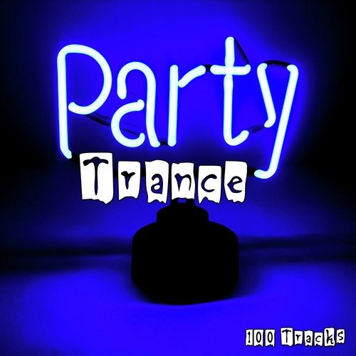 Trance Party - 100 Tracks