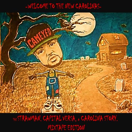 Welcome to the New Carolinas. The Strawman. Capital Versa. A Carolina Story. (Mixtape Edition)