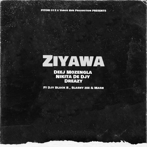 Ziyawa (feat. Djy Black R, Slashy Zee & Mash)