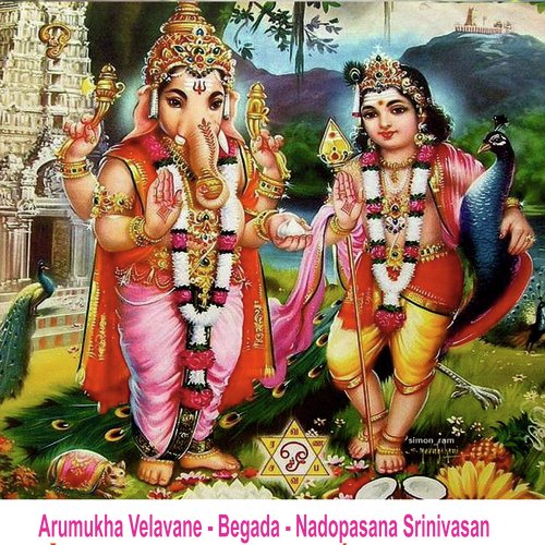 Arumukha Velavane - Begada - Nadopasana Srinivasan