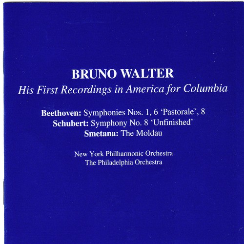 Bruno Walter, His First Recordings in America for Colombia: Beethoven - Schubert  - Smetana