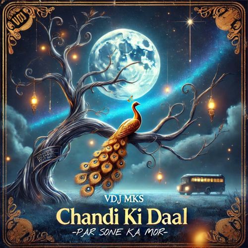 CHANDI KI DAAL PAR SONE KA MOR