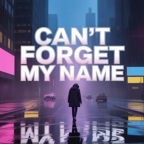 Can't Forget My Name
