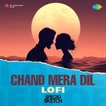 Chand Mera Dil - Lofi