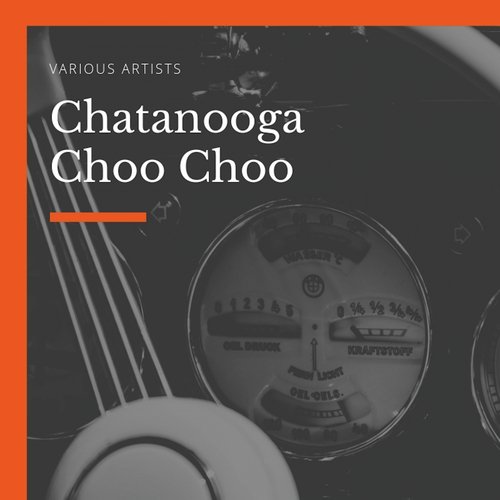 Chatanooga Choo Choo