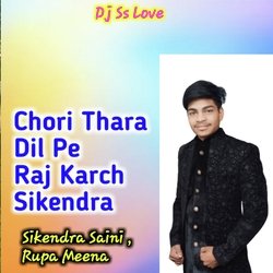 Chori Thara Dil Pe Raj Karch Sikendra-AzkqAAZjQls