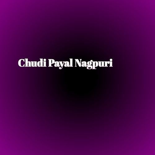 Chudi Payal Nagpuri