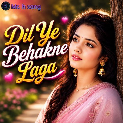 Dil Ye Behakne Laga