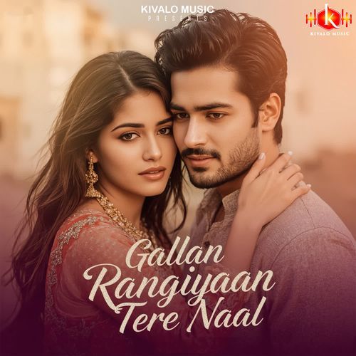 Gallan Rangiyaan Tere Naal