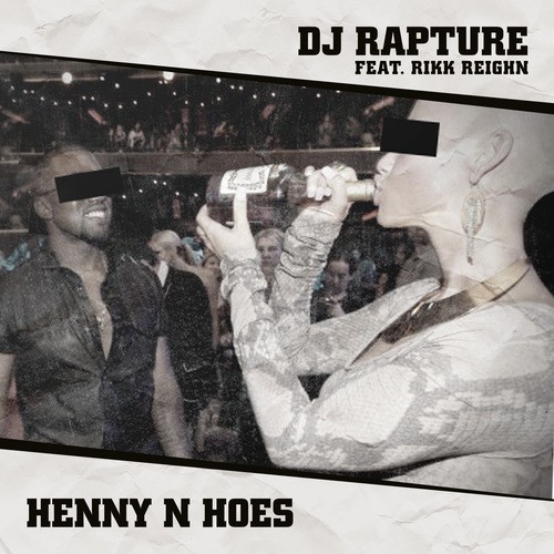 Henny n Hoes (DJ Edit Dirty)