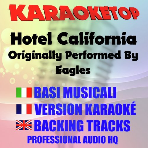 Hotel California (Originally Performed By Eagles [Karaoke])