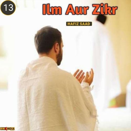 Ilm Aur Zikr, Pt. 13