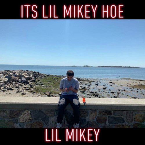 It's Lil Mikey Hoe