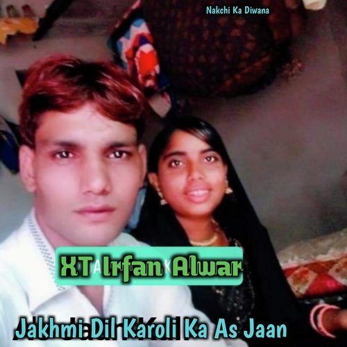 Jakhmi Dil Karoli Ka As Jaan