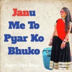 Janu Me To Pyar Ko Bhuko-Ix5ZA0BjXV0