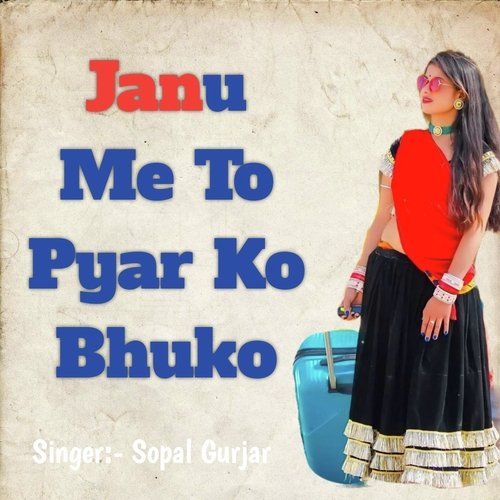 Janu Me To Pyar Ko Bhuko