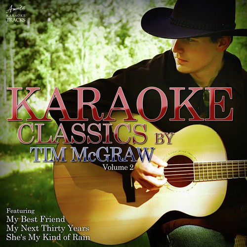 My Little Girl In The Style Of Tim Mcgraw Karaoke Version Song Download From Karaoke Classics By Tim Mcgraw Vol 2 Jiosaavn