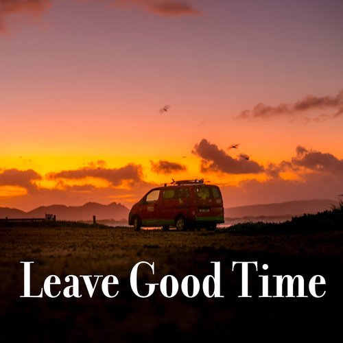 Leave Good Time