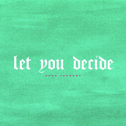 Let You Decide (feat. Harv)