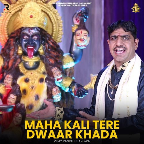 Maha Kali Tere Dwaar Khada