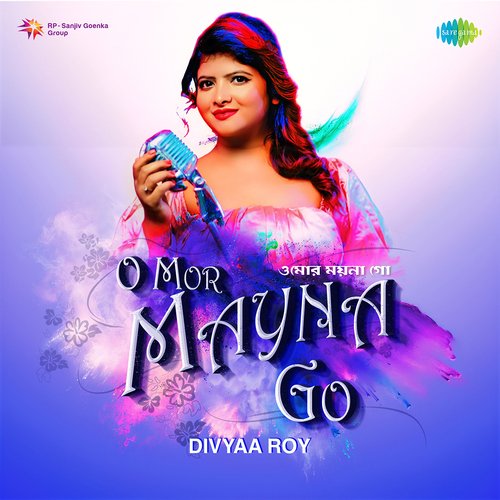 O Mor Mayna Go - Divyaa Roy