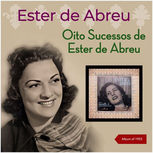 Oito Sucessos de Ester de Abreu (Album of 1953)