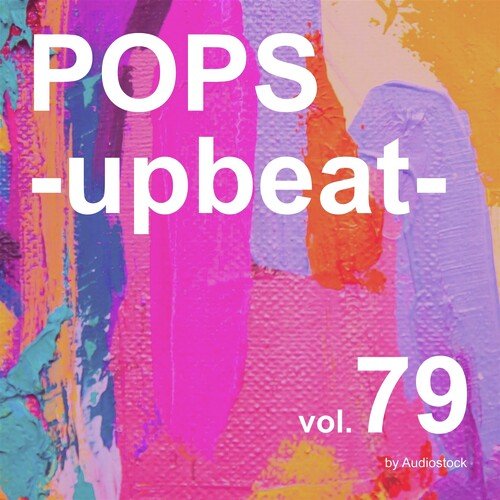 POPS -upbeat-, Vol. 79 -Instrumental BGM- by Audiostock