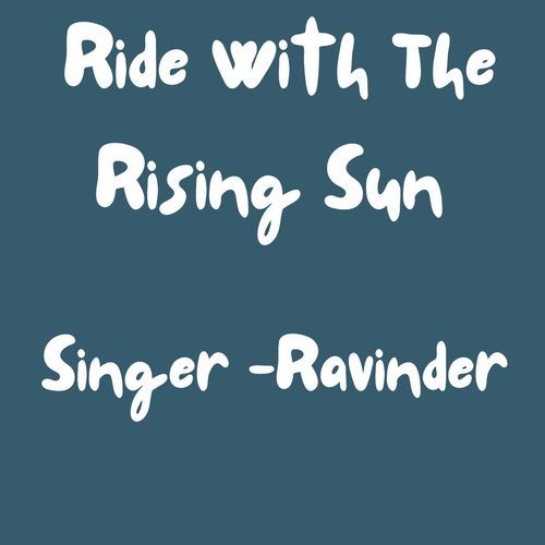 Ride With The Rising Sun